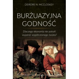 Burżuazyjna godność - Deirdre N. McCloskey