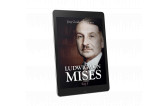 Ludwig von Mises (biografia, tom I) – Jörg Guido Hülsmann — e-book