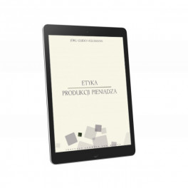 Etyka produkcji pieniądza - e-book - Jörg Guido Hülsmann