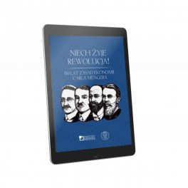 Niech żyje rewolucja! 150 lat „Zasad ekonomii" Carla Mengera